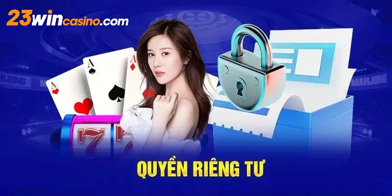 Mục đích thành lập chính sách quyền riêng tư nhằm đảm bảo môi trường cá cược an toàn
