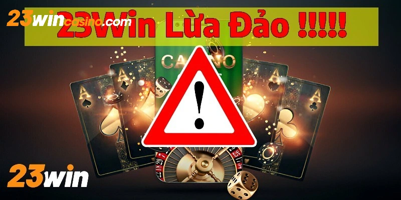 Tin đồn 23Win lừa đảo là sự thật hay tin đồn